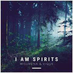 Misumena & Vique - I Am Spirits