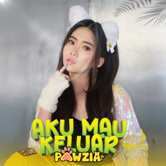 Aku Mau Keluar