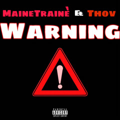 Thov & MaineTrainè - Warning