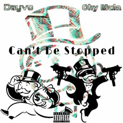 CANT BE STOPPED - CHY MULA AND DAYVO - #PUTITONTHEBEAM