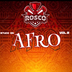ROSCO STUCK ON AFRO VOL. 2