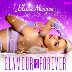 Blake Monroe – Glamour Is Forever (Entrance Theme)