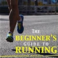 (PDF)(Read) The Beginner&#x27s Guide to Running: Newbie to Running 5K, 10K, Half Marathon and Full M
