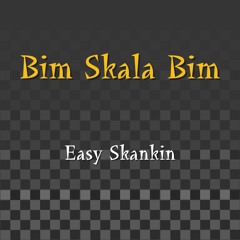 Bim Skala Bim - Easy Skankin (A Bob Marley Cover)
