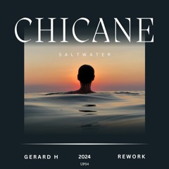 FREE DOWNLOAD: Chicane - Saltwater (Gerard H 2024 Rework) [UP04]