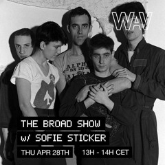 BROAD SHOW #34 @WAV 28.04.2022 feat. Maryam Saleh, Triste Janero, Christine McVie, Sofie Royer..