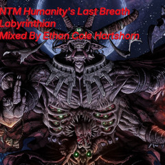 [NTM] Humanity's Last Breath - Labyrinthian | Mix by Cole Hart
