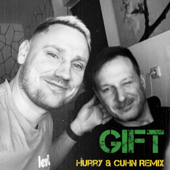 Gift - Hurry & Cuhn Remix