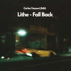 Lithe - Fall Back (Carlos Vezzoni Edit) FREE DL