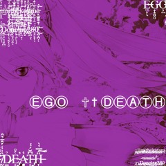 EGO ✞ † DEATH(feat dontae280)