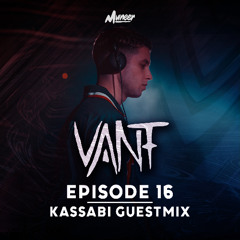 MUNEER Presents | VANT Radio #016 (KASSABI GuestMix)