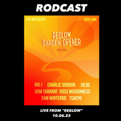 RODCAST001 - Sam Whiterod LIVE @ Reglow [10.06.23]
