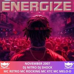 Energize November 2007 Dj Nitro Dj Shock Mc Retro Mc Rocking Mc XTC Mc Melo-D