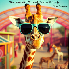 The Man Who Turned Into A Giraffe (Don Campau)