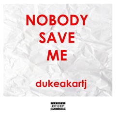 Nobody Save Me - Unmixed