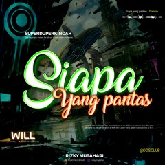 SIAPA Y - 2024 [ RIZKY MUTAHARI X WILL ]#SUPERDUPERKINCAH