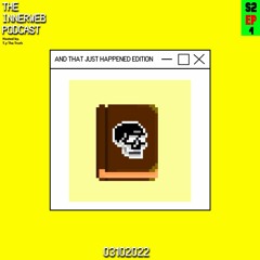 The InnerWeb Podcast: And That Just Happened Edtion [S2/EP.4]