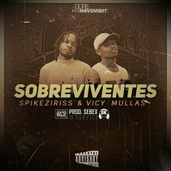 Spikeziriss & Vicy Mullas - Sobreviventes (Prod by. Sebex).mp3
