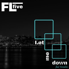 FLfive - Let me down feat Vermilio