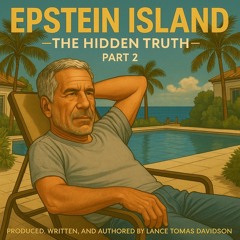 Epstein Island - The Hidden Truth - Part 2 (artistic inference)