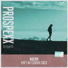 Nacion - Ain't No Coming Back