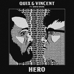 QUIX & Vincent -  Hero (JACKPØT REMIX)