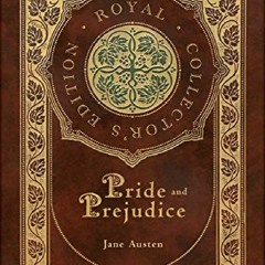 Pdf(readonline) Pride and Prejudice (Royal Collector's Edition) (Case Laminate Hardcover with Ja