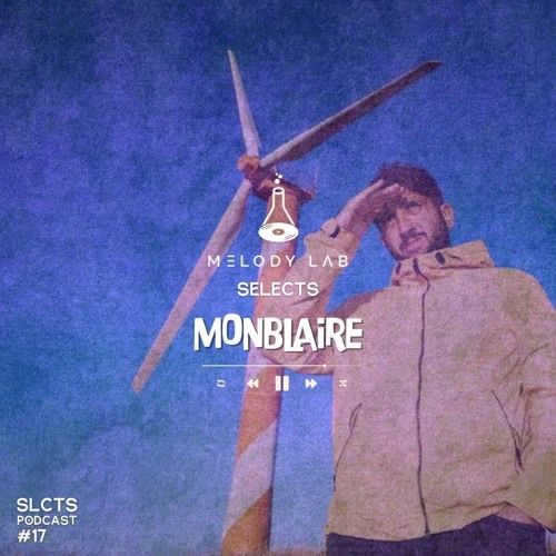 Melody Lab Selects Monblaire [SLCTS #17]