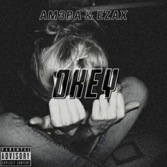 Am3ba & Ezax - Okey (Official Audio)