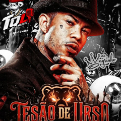 TESÃO DE URSO - DJ MK - MC MAGRINHO - TQL MUSIC