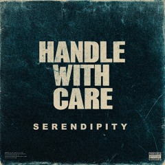 Handle With Care - Serendipity
