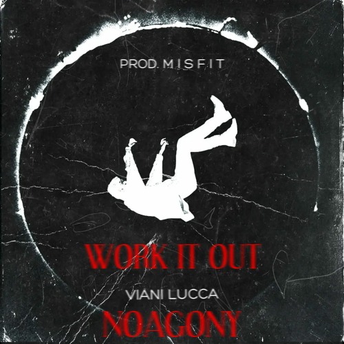 Viani Lucca - Work It Out (Official Audio)(Prod. MISFIT, NoAgony)