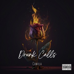Camilla x Drunk Calls