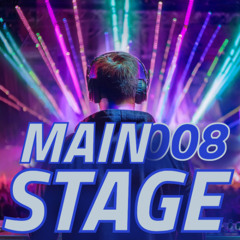 Main Stage Episode 008 | Peak-Time Energy & Festival Heat | EDM | Trance | Techno