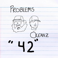 PROBLEMS, OCEANZ - 42