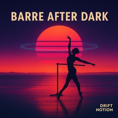 Barre after Dark