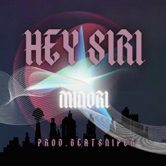 Minori Miura-Hey Siri(Prod.Beatsniper)