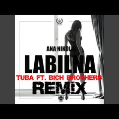 Ana Nikolic - Labilna (Tuba Ft. Bich Brothers Remix)