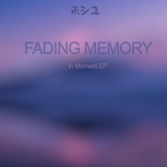 Fading Memory - Miyuri(Mishiyu)