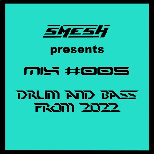 MIX #005 - Drum & Bass From 2022