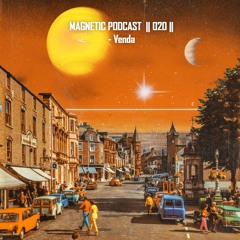 Magnetic Podcast || 020 || - Venda