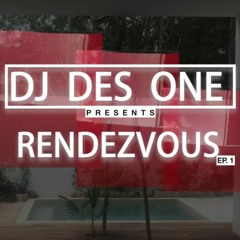 DJ Des One presents Rendezvous (The R&B Mixtape)