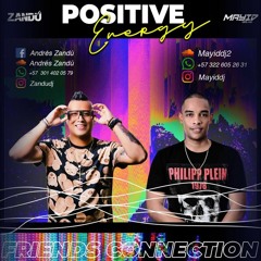 Positive Energy FRIENDS CONECTION 0.3 ( DJ ANDRÉS ZANDÚ - MAYID DJ)