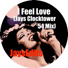 I Feel Love (Jays Clocktower 54 Mix)**FREE D/L**