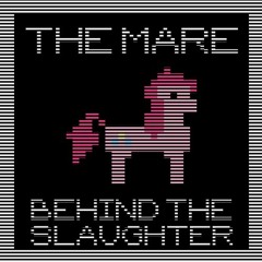 The Mare Behind The Slaughter