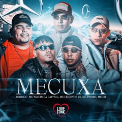 ''MECUXA'' - MC Paulin da Capital, MC MC Leozinho ZS, MC DR, MC Piedro (Oldilla) Áudio Oficial
