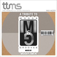 #259 - A Tribute To Moods & Grooves - mixed by Moodyzwen