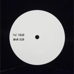 EAT YOUR MAN DUB [FREE DOWNLOAD]