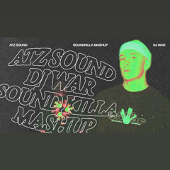 ATZ SOUND - DJ WAR SOUND KILLA MASHUP
