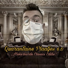 Quarantaine Plaatjes 6.0 (Mokerharde Classics Editie)